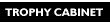 Trophey cabinet - See what we have won!